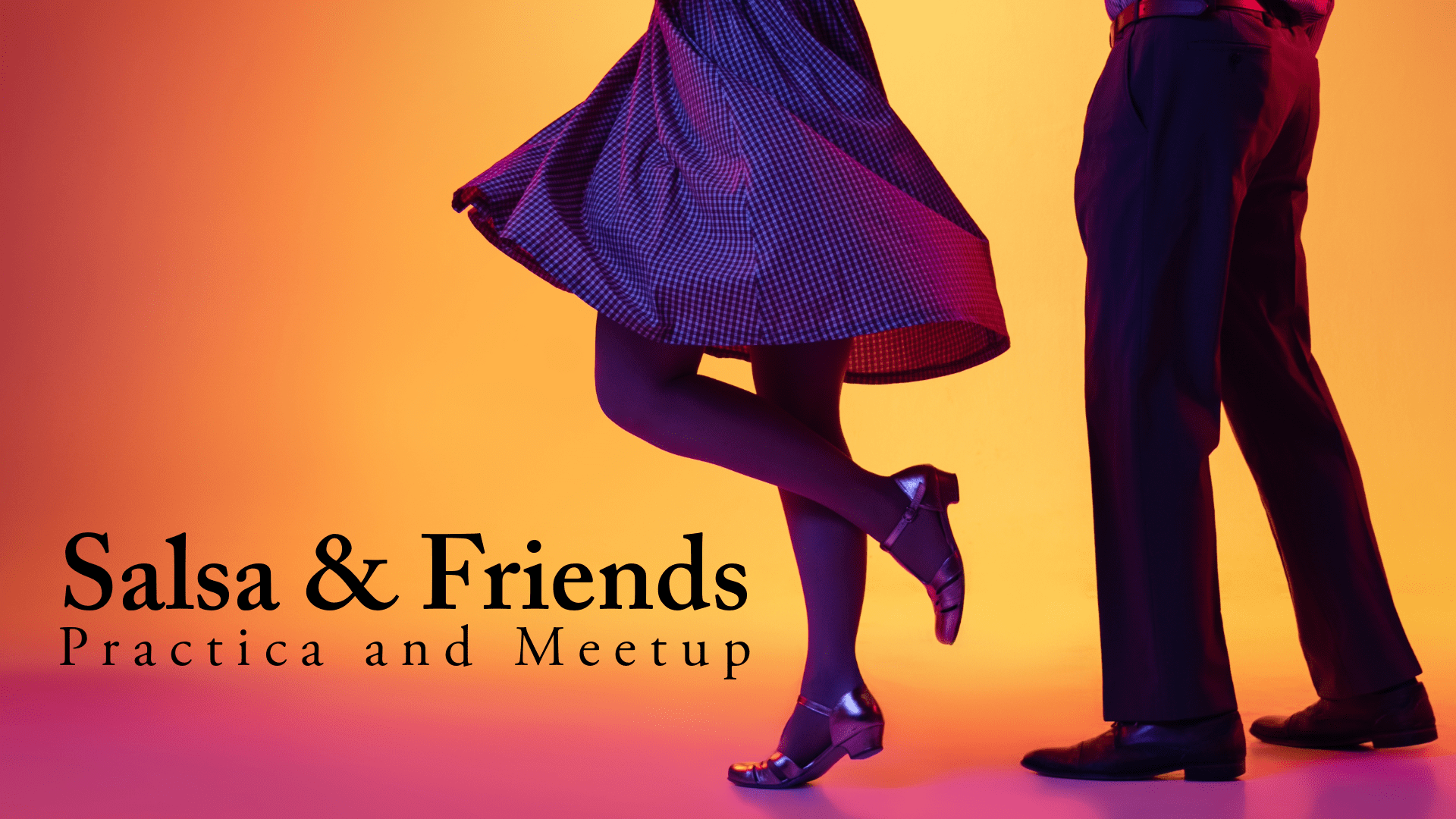 Salsa & Friends – Practica and Meetup
